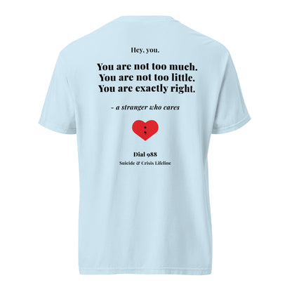 You Are Exactly Right T-Shirt