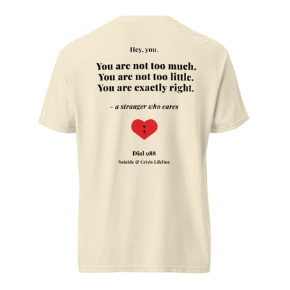 You Are Exactly Right T-Shirt