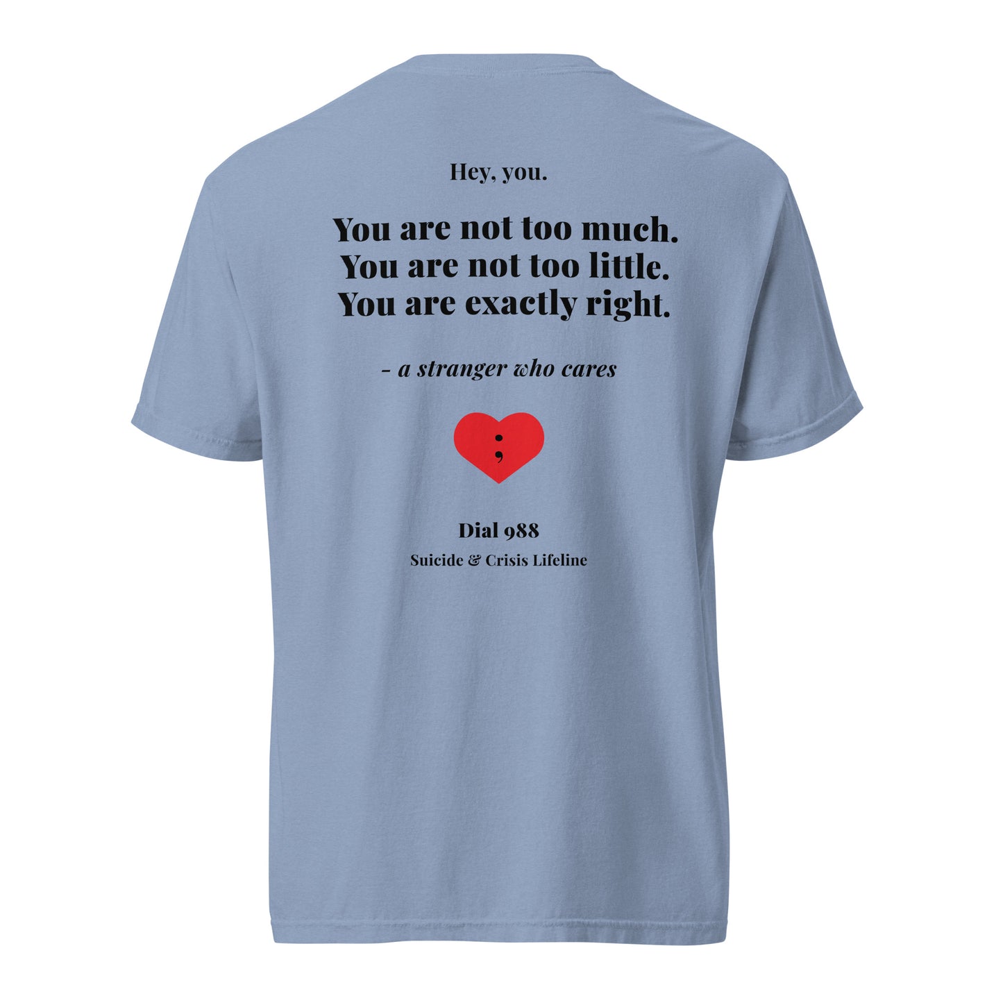 You Are Exactly Right T-Shirt
